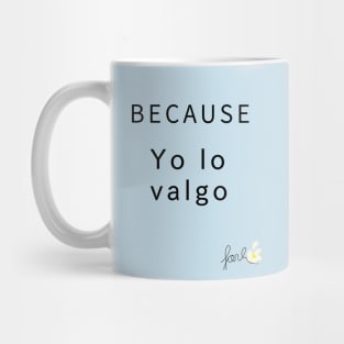 yo lo valgo Mug